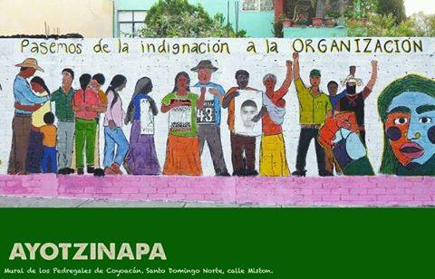 From indignation to organization Ayotzinapa
